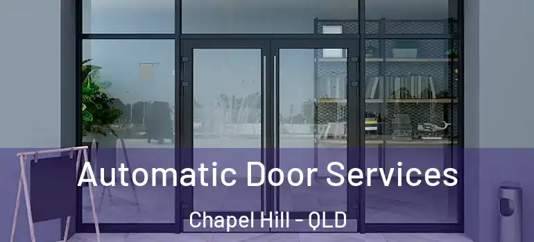  Automatic Door Services Chapel Hill - QLD
