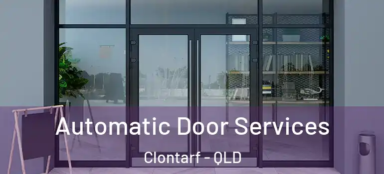  Automatic Door Services Clontarf - QLD