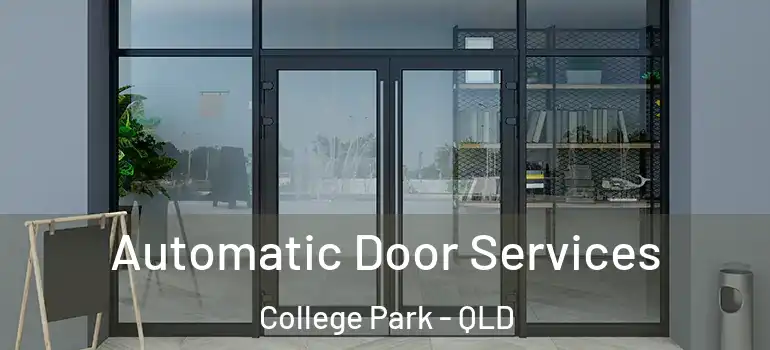  Automatic Door Services College Park - QLD