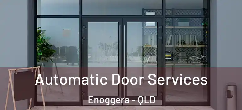  Automatic Door Services Enoggera - QLD