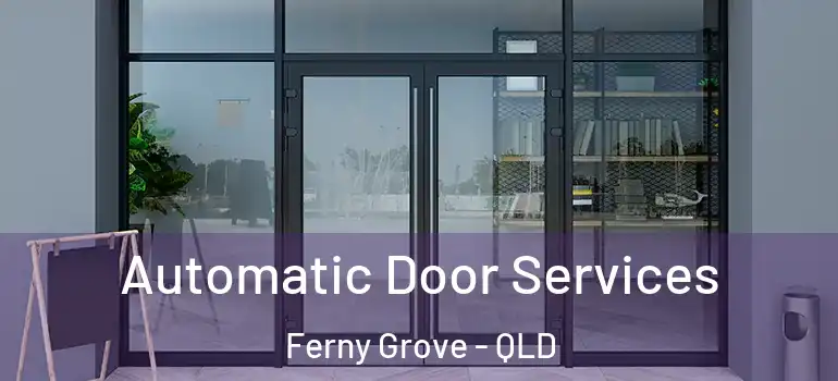  Automatic Door Services Ferny Grove - QLD