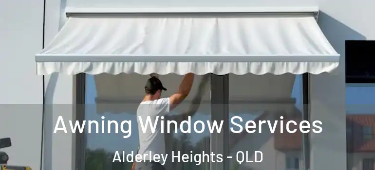 Awning Window Services Alderley Heights - QLD