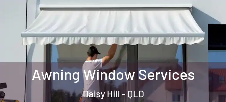  Awning Window Services Daisy Hill - QLD