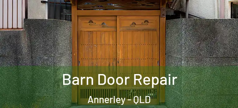  Barn Door Repair Annerley - QLD