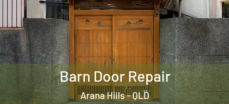  Barn Door Repair Arana Hills - QLD