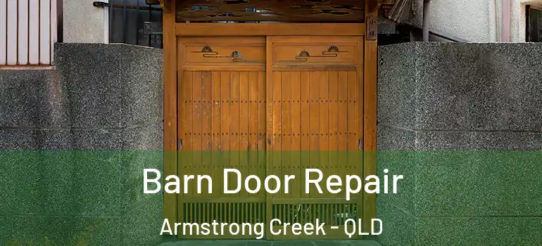  Barn Door Repair Armstrong Creek - QLD