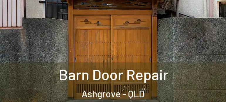  Barn Door Repair Ashgrove - QLD