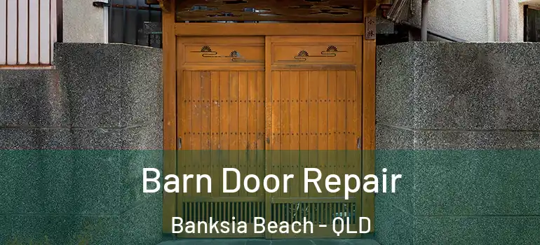  Barn Door Repair Banksia Beach - QLD