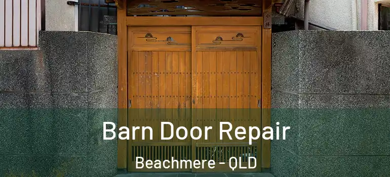  Barn Door Repair Beachmere - QLD