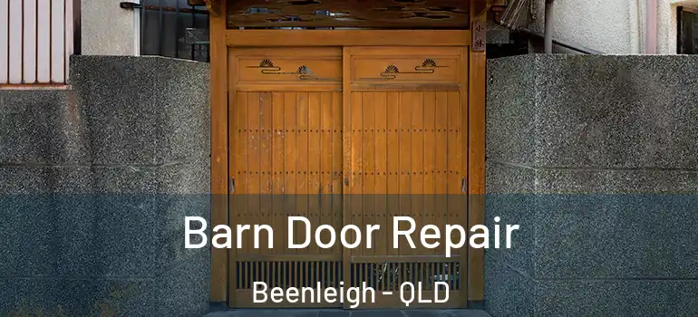  Barn Door Repair Beenleigh - QLD