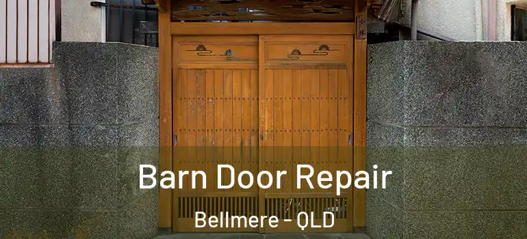  Barn Door Repair Bellmere - QLD