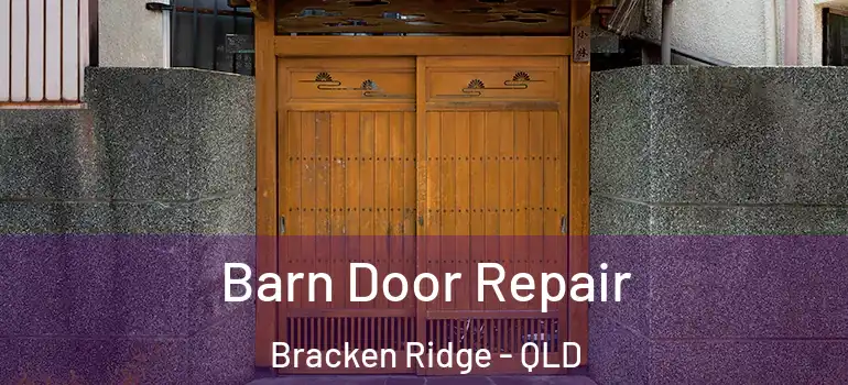  Barn Door Repair Bracken Ridge - QLD