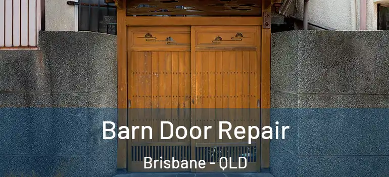  Barn Door Repair Brisbane - QLD