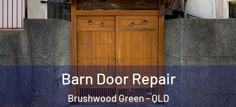  Barn Door Repair Brushwood Green - QLD