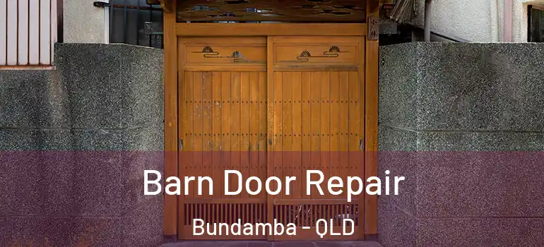  Barn Door Repair Bundamba - QLD