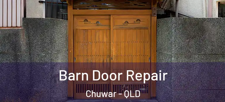  Barn Door Repair Chuwar - QLD