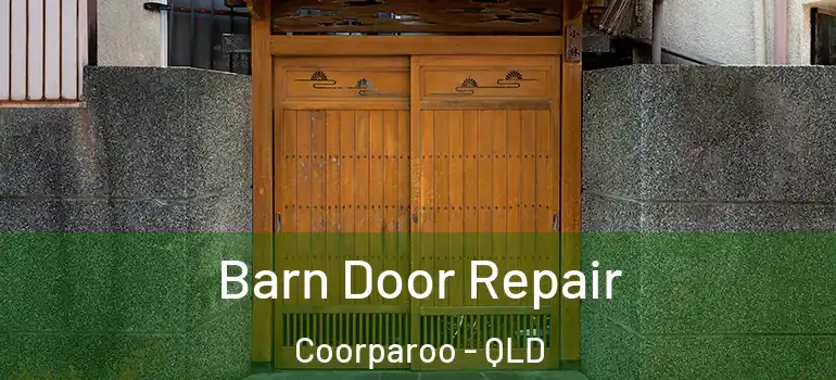  Barn Door Repair Coorparoo - QLD