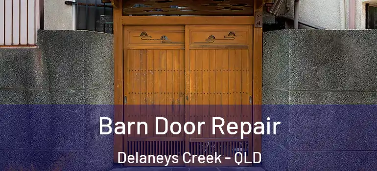  Barn Door Repair Delaneys Creek - QLD