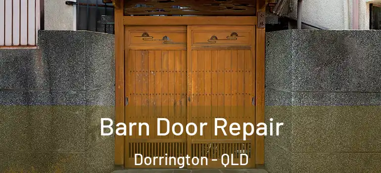  Barn Door Repair Dorrington - QLD