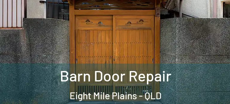 Barn Door Repair Eight Mile Plains - QLD