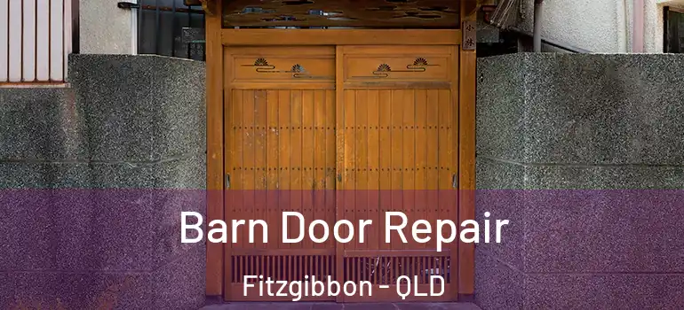  Barn Door Repair Fitzgibbon - QLD