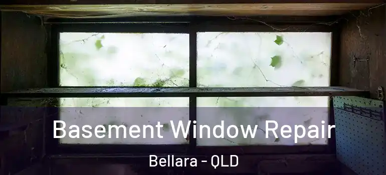  Basement Window Repair Bellara - QLD