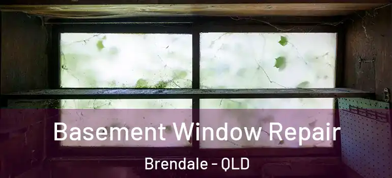  Basement Window Repair Brendale - QLD