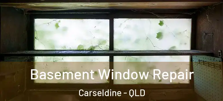 Basement Window Repair Carseldine - QLD