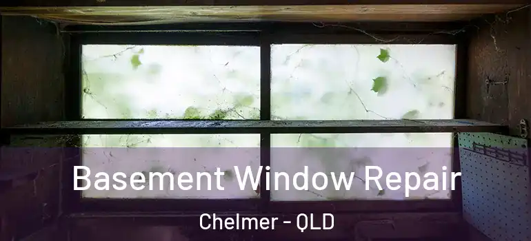  Basement Window Repair Chelmer - QLD