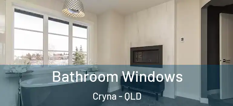  Bathroom Windows Cryna - QLD