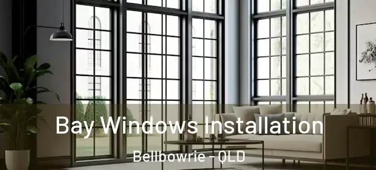  Bay Windows Installation Bellbowrie - QLD