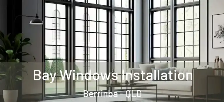 Bay Windows Installation Berrinba - QLD