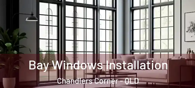  Bay Windows Installation Chandlers Corner - QLD