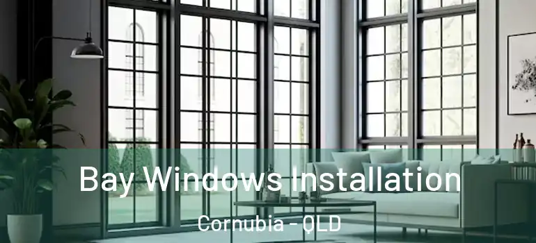  Bay Windows Installation Cornubia - QLD