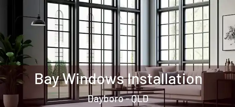  Bay Windows Installation Dayboro - QLD