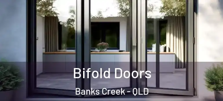  Bifold Doors Banks Creek - QLD