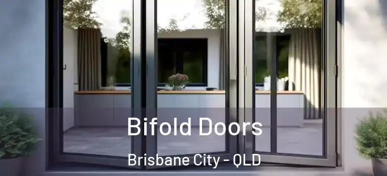  Bifold Doors Brisbane City - QLD