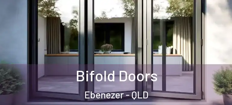  Bifold Doors Ebenezer - QLD