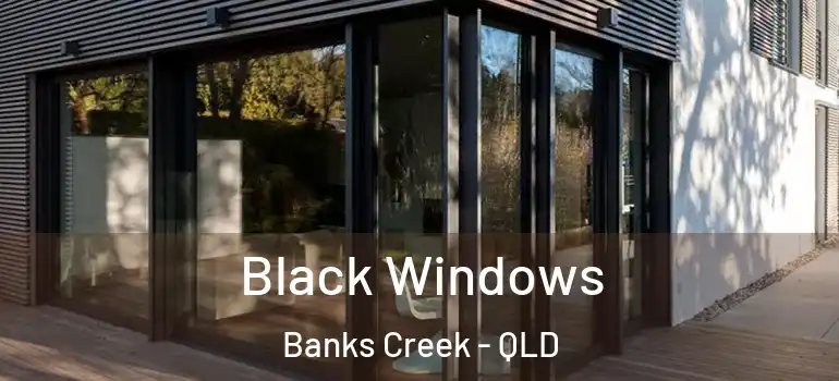  Black Windows Banks Creek - QLD