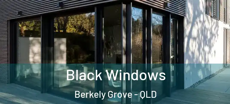  Black Windows Berkely Grove - QLD
