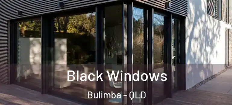  Black Windows Bulimba - QLD