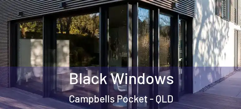  Black Windows Campbells Pocket - QLD