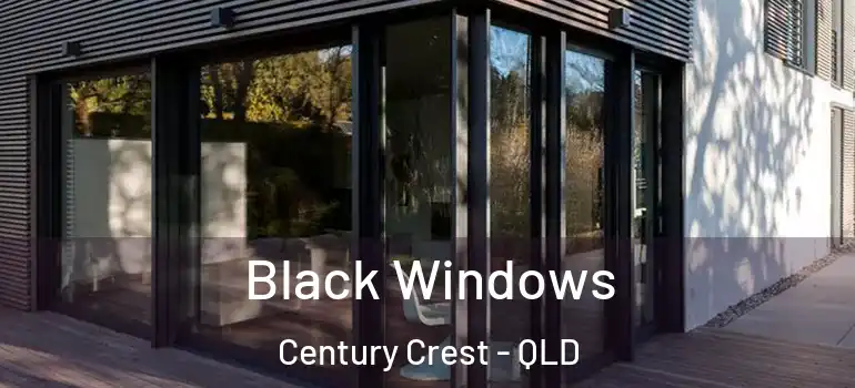  Black Windows Century Crest - QLD
