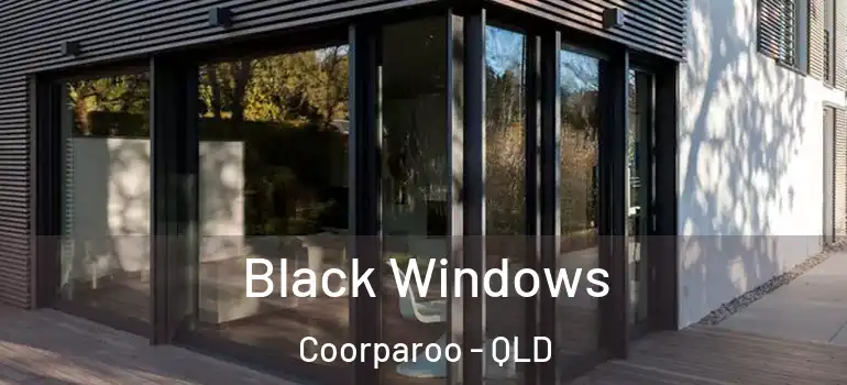  Black Windows Coorparoo - QLD