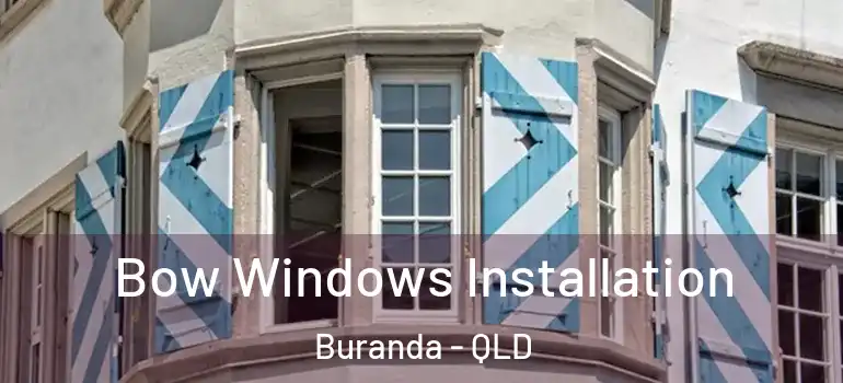  Bow Windows Installation Buranda - QLD