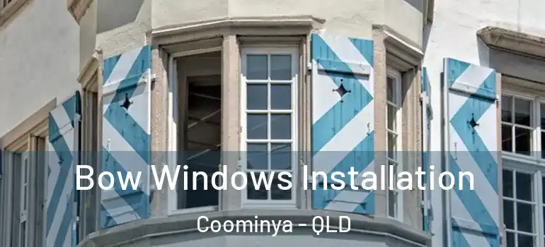  Bow Windows Installation Coominya - QLD