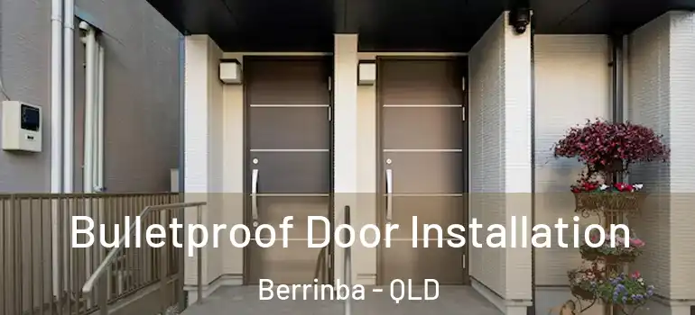  Bulletproof Door Installation Berrinba - QLD
