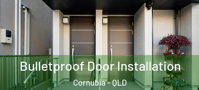  Bulletproof Door Installation Cornubia - QLD