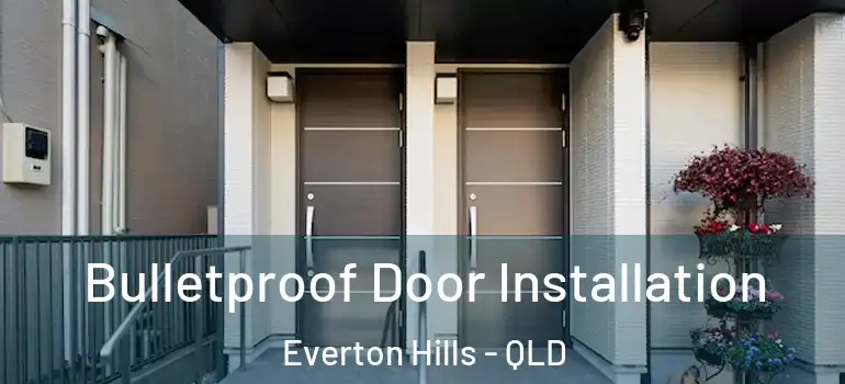  Bulletproof Door Installation Everton Hills - QLD