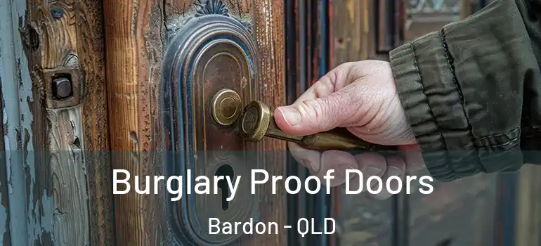  Burglary Proof Doors Bardon - QLD